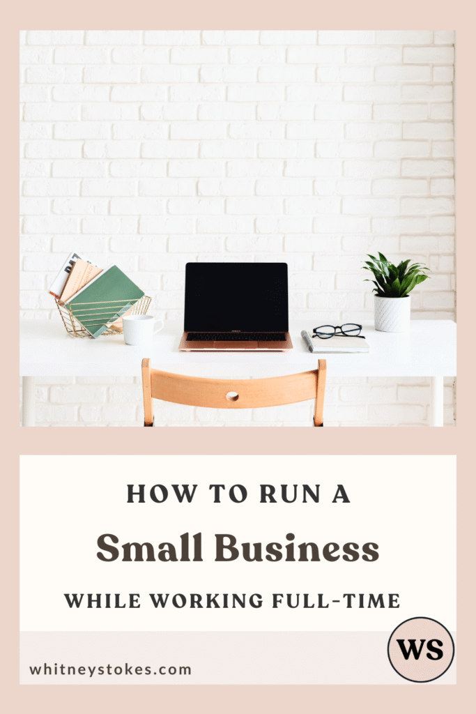 How to Run a Small Business While Working Full-Time 2